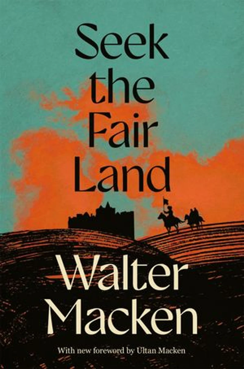 Seek The Fair Land: Irish Trilogy, Book One