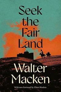 Seek The Fair Land: Irish Trilogy, Book One
