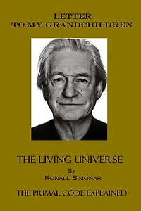 Letter To My Grandchildren: The Living Universe