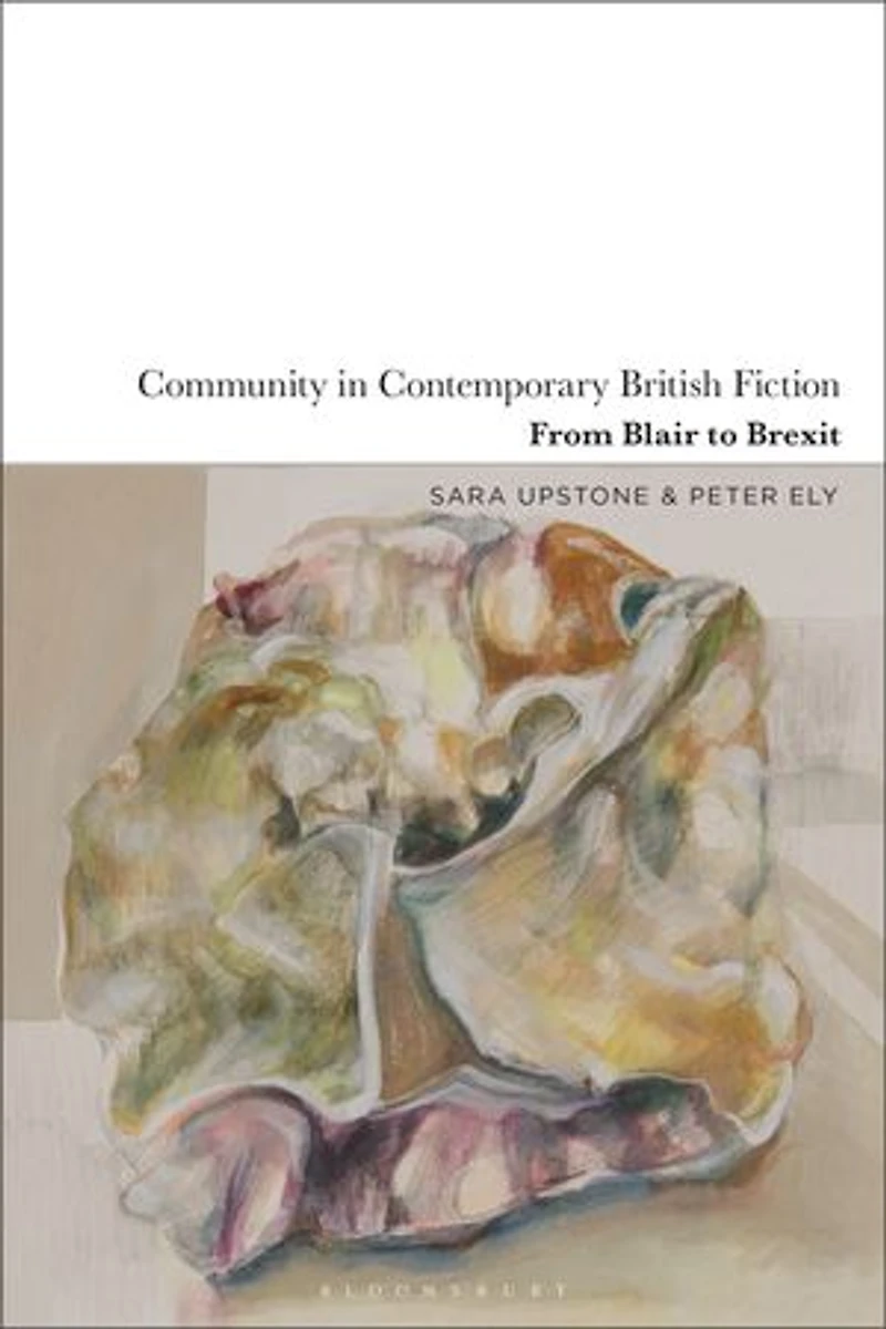 Community Contemporary British Fiction: From Blair to Brexit