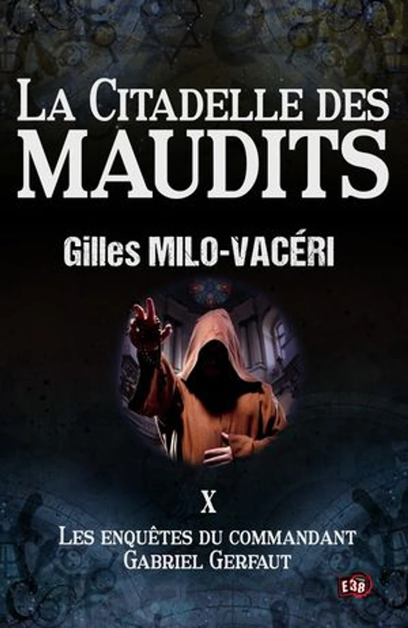 La citadelle des maudits: Les enquêtes du commandant Gabriel Gerfaut Tome 10