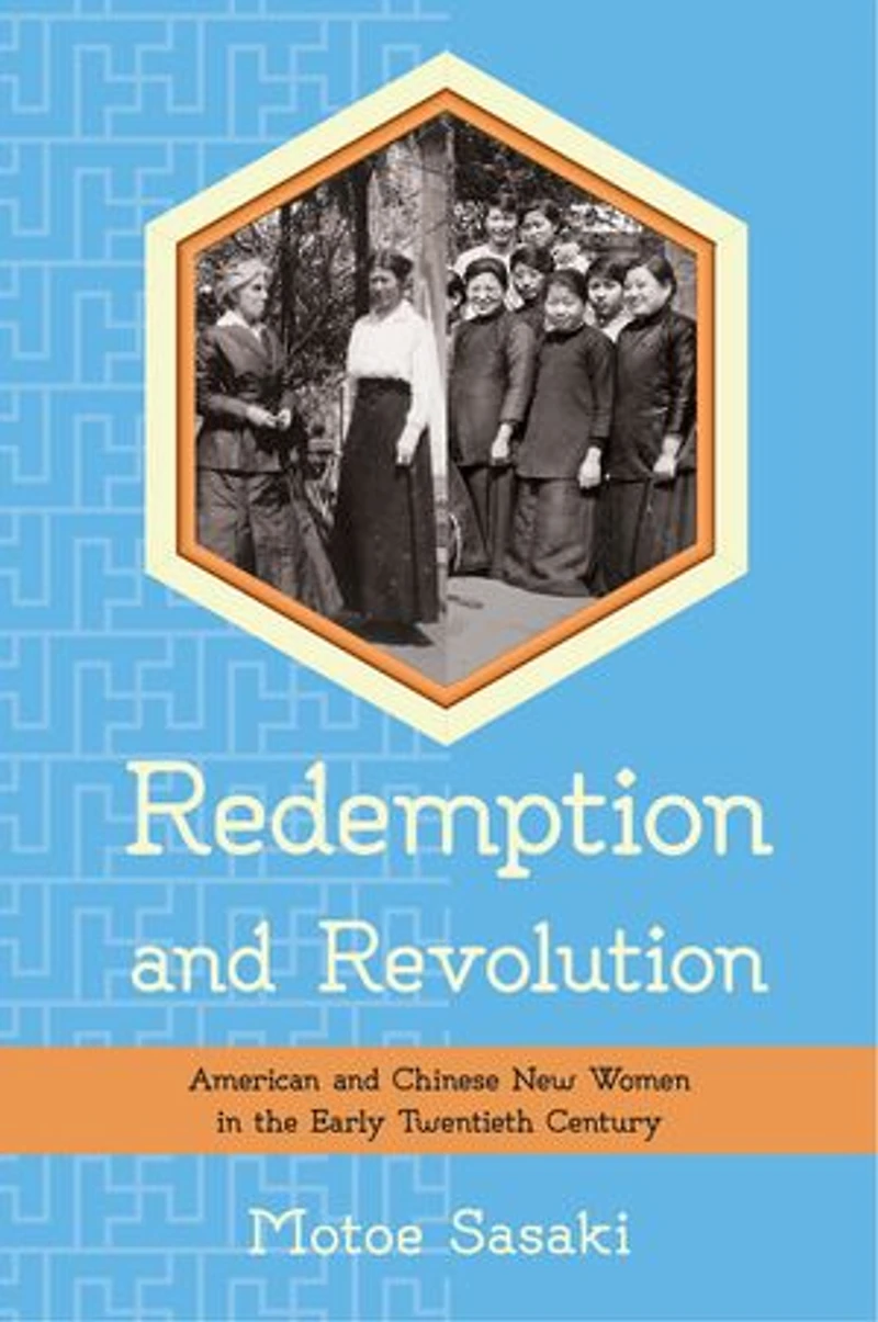 Redemption and Revolution: American Chinese New Women the Early Twentieth Century