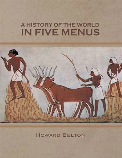 A HISTORY OF THE WORLD FIVE MENUS