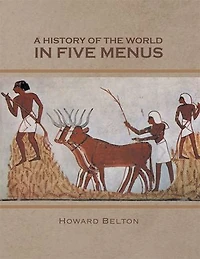 A HISTORY OF THE WORLD FIVE MENUS