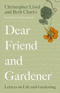 Dear Friend and Gardener: Letters on Life Gardening
