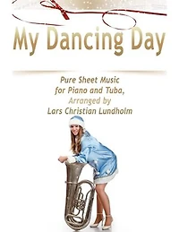 My Dancing Day Pure Sheet Music for Piano and Tuba, Arranged by Lars Christian Lundholm