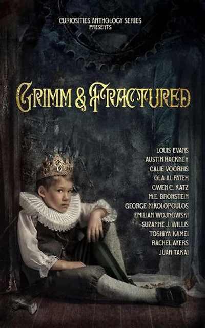 Grimm & Fractured: Curiosities Anthology Series, #10