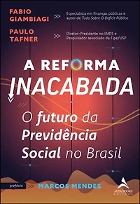 A reforma inacabada: o futuro da previdência social no Brasil