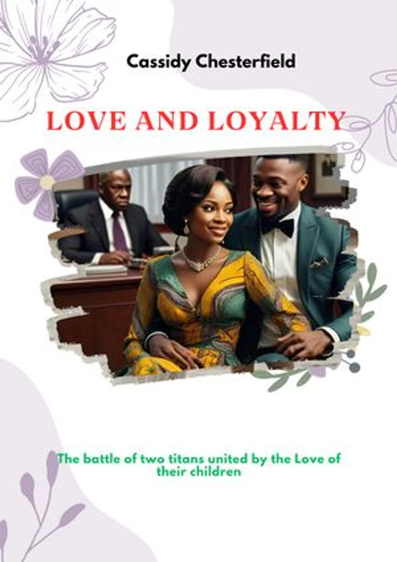 Love and Loyalty: The Battle of two titans, united by their children's love: Hint, thrills and booms and an African Approach of Romance and Love