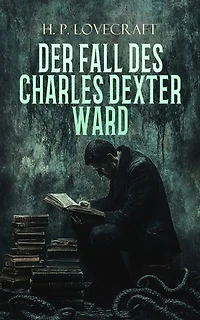 Der Fall des Charles Dexter Ward