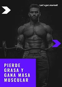PERDER GRASA Y GANAR MASA MUSCULAR