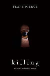 Killing (The Making of Riley Paige—Book 6)