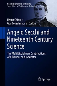 Angelo Secchi And Nineteenth Century Science: The Multidisciplinary Contributions Of A Pioneer Innovator
