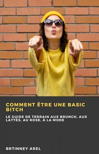 Comment Être une Basic Bitch