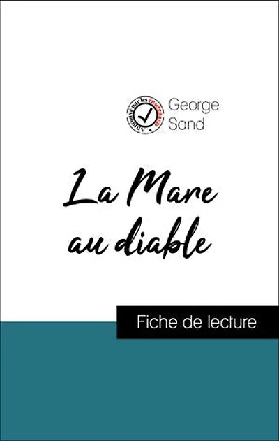 Analyse de l'œuvre : La Mare au diable (résumé et fiche de lecture plébiscités par les enseignants sur fichedelecture.fr)
