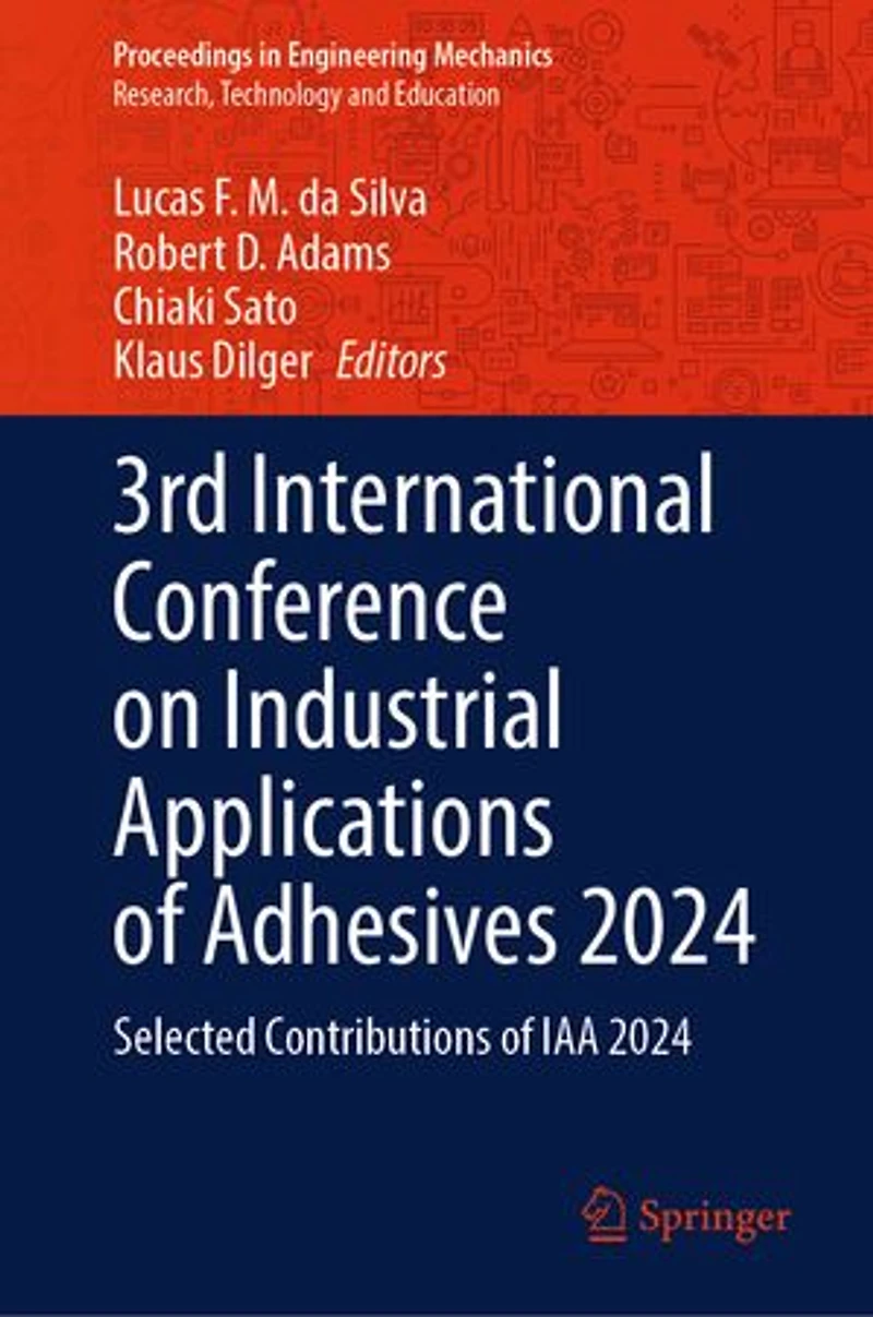 3rd International Conference on Industrial Applications of Adhesives 2024: Selected Contributions IAA 2024