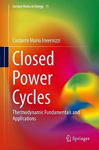 Closed Power Cycles: Thermodynamic Fundamentals And Applications
