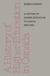 A History of Higher Education Canada 1663-1960