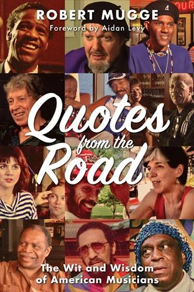 Quotes from the Road:The Wit and Wisdom of American Musicians