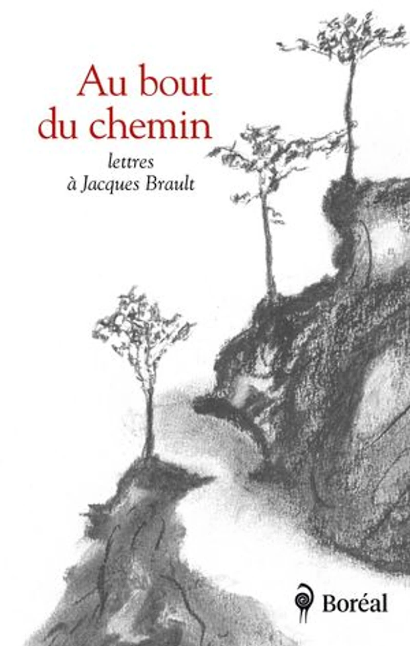 Au bout du chemin: Lettres à Jacques Brault