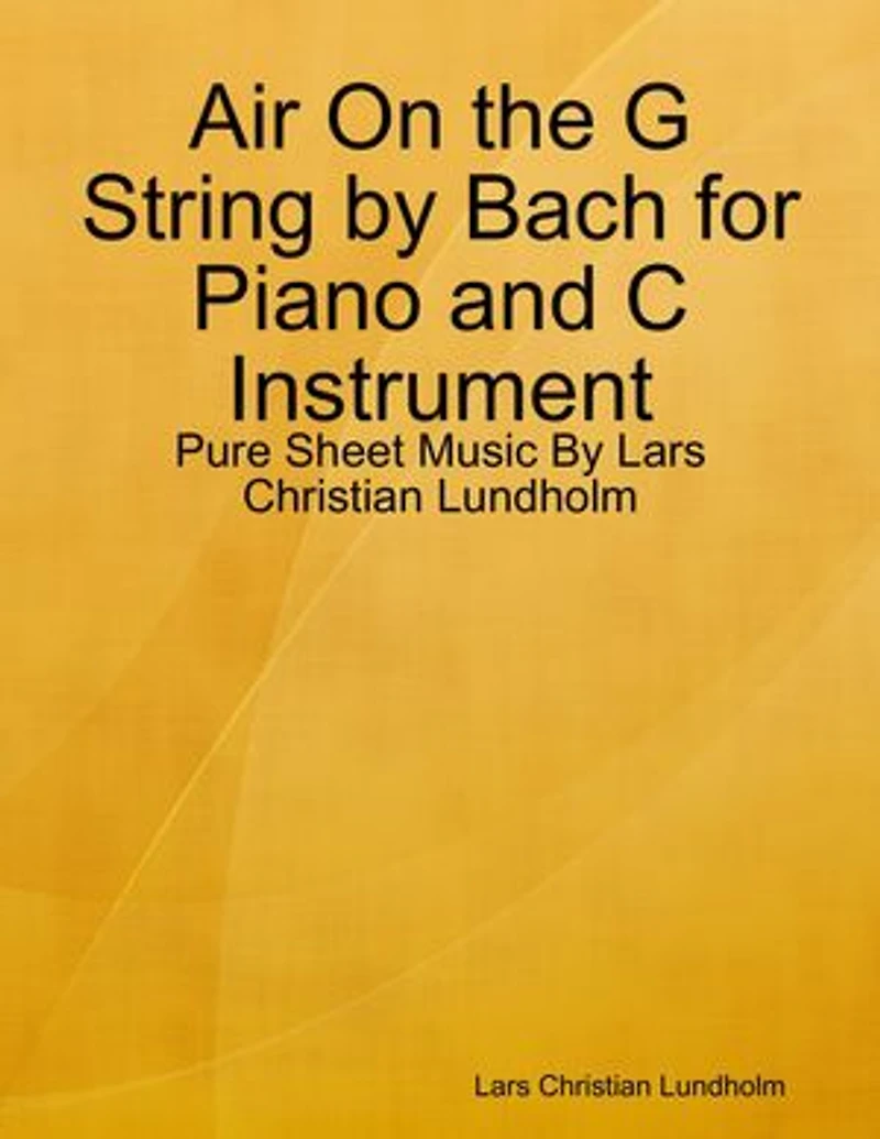 Air On the G String by Bach for Piano and C Instrument - Pure Sheet Music By Lars Christian Lundholm
