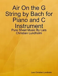 Air On the G String by Bach for Piano and C Instrument - Pure Sheet Music By Lars Christian Lundholm