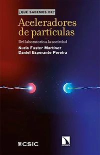 Aceleradores de partículas: Del laboratorio a la sociedad