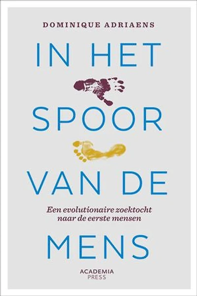In het spoor van de mens: Een evolutionaire zoektocht naar onze voorouders