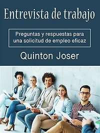 Entrevista de trabajo: Preguntas y respuestas para una solicitud de empleo eficaz