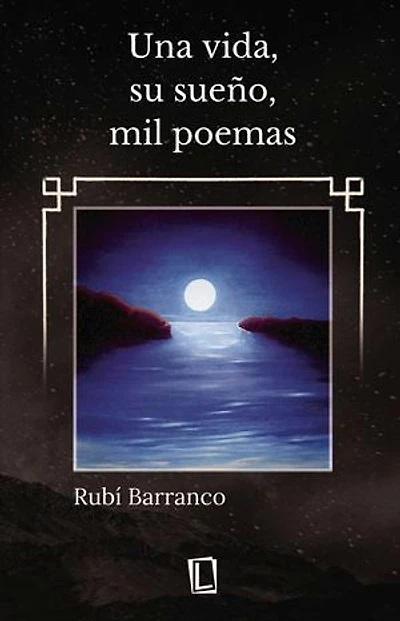 Una vida, su sueño, mil poemas