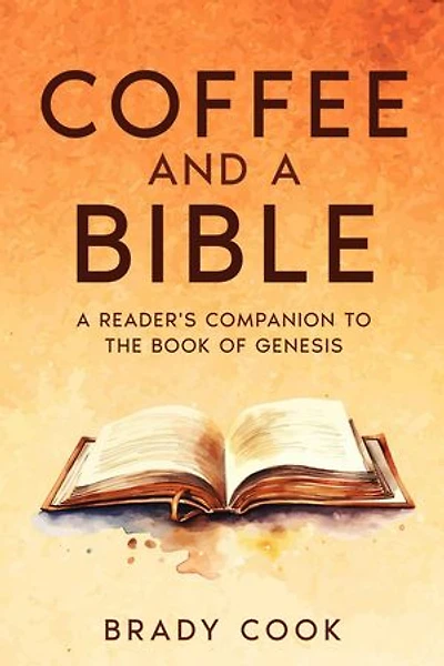 Coffee and a Bible: A Reader's Companion To the Book of Genesis: Blogging the Bible, #1
