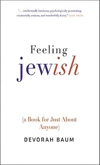 Feeling Jewish: (A Book for Just About Anyone)