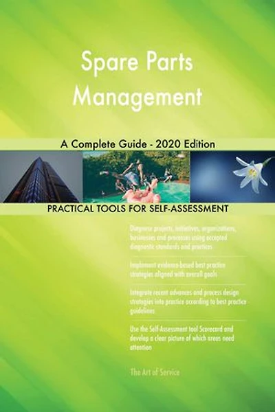 Spare Parts Management A Complete Guide - 2020 Edition