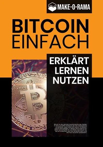 Bitcoin Einfach: erklärt, lernen, nutzen