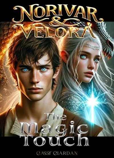 Norivar & Velora: The Magic Touch: Norivar & Velora, #1