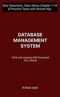 Database Management System Multiple Choice Questions and Answers (MCQs) PDF: Quiz Questions Chapter 1-14 and Practice Tests with Answers Key | Database Management System Study Guide & Exam Prep MCQs