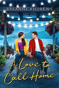 A Love to Call Home: An Inspirational Contemporary Romance