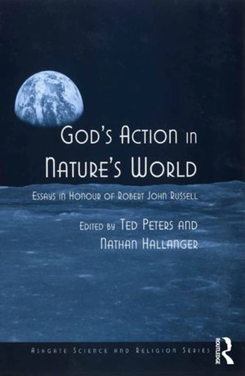 God's Action Nature's World: Essays Honour of Robert John Russell