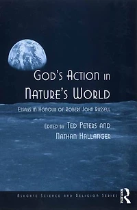 God's Action Nature's World: Essays Honour of Robert John Russell