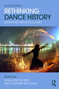Rethinking Dance History: Issues And Methodologies