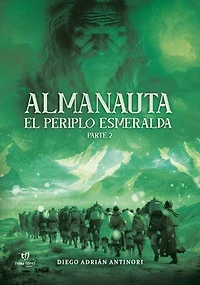 Almanauta - Parte 2: El periplo esmeralda