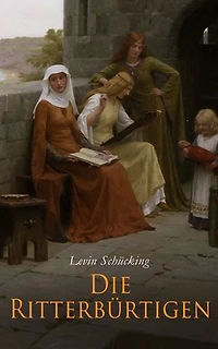 Die Ritterb�rtigen: Historischer Roman: Teil 1-3