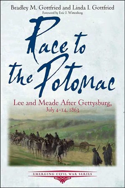 Race to the Potomac: Lee and Meade after Gettysburg, July 4-14, 1863