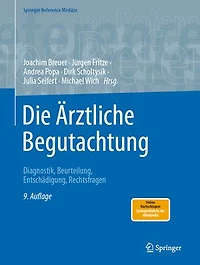 Die Ärztliche Begutachtung: Diagnostik, Beurteilung, Entschädigung, Rechtsfragen