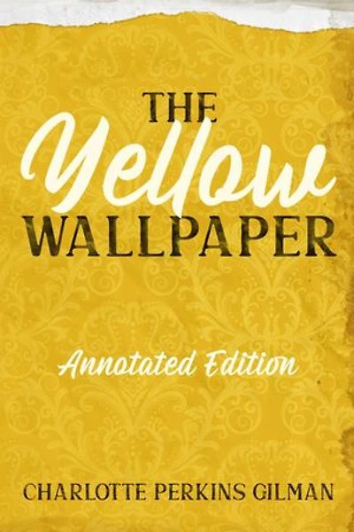 The Yellow Wallpaper: Annotated Edition with Key Points and Study Guide