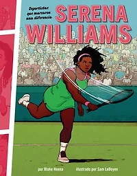 Serena Williams: Deportistas que marcaron una diferencia (Athletes Who Made a Difference)