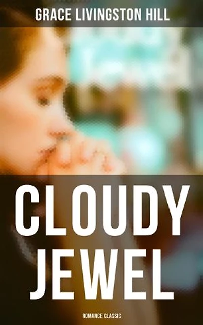 Cloudy Jewel (Romance Classic): Enriched edition.