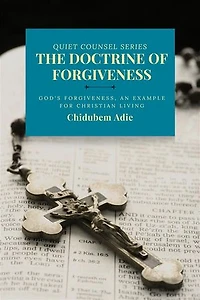 THE DOCTRINE OF FORGIVENESS: God's Forgiveness, an Example for Christian Living