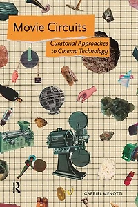 Movie Circuits: Curatorial Approaches to Cinema Technology