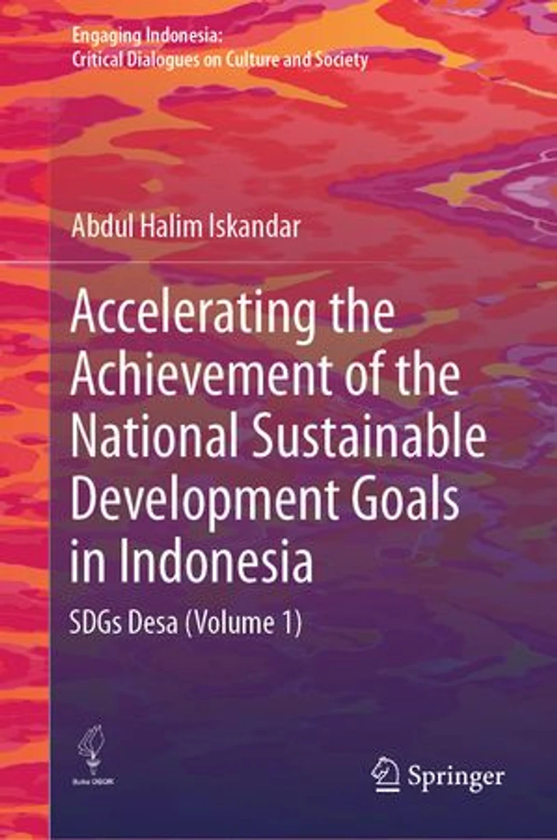 Accelerating the Achievement of National Sustainable Development Goals Indonesia: SDGs Desa (Volume 1)